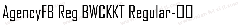 AgencyFB Reg BWCKKT Regular字体转换